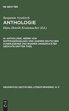 Anthologie. Herrn von Hoffmannswaldau und andrer Deutschen auserlesener und bißher ungedruckter Gedichte dritter Theil: Nach dem Erstdruck vom Jahre 1703 mit einer kritischen Einleitung und Lesarten