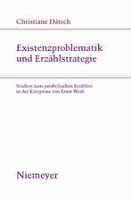 Existenzproblematik und Erzählstrategie: Studien zum parabolischen Erzählen in der Kurzprosa von Ernst Weiß