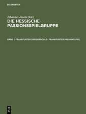 Frankfurter Dirigierrolle - Frankfurter Passionsspiel: Mit den Paralleltexten der ›Frankfurter Dirigierrolle‹, des ›Alsfelder Passionsspiels‹, des ›Heidelberger Passionsspiels‹, des ›Frankfurter Osterspielfragments‹ und des ›Fritzlarer Passionsspielfragments‹