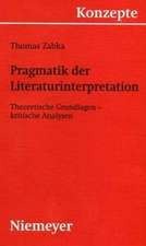 Pragmatik der Literaturinterpretation: Theoretische Grundlagen - kritische Analysen