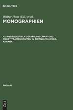 Phonai: Monographien 4: Niederdeutsch der Molotschna- und Chortitzamennoniten in British Columbia/Kanada