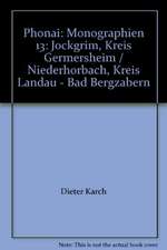 Phonai: Monographien 13: Jockgrim, Kreis Germersheim / Niederhorbach, Kreis Landau - Bad Bergzabern