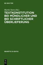 Textkonstitution bei mündlicher und bei schriftlicher Überlieferung: Basler Editoren-Kolloquium 19.-22. März 1990, autor- und werkbezogene Referate