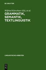 Grammatik, Semantik, Textlinguistik: Akten des 19. Linguistischen Kolloquiums : Vechta 1984, Bd. 1