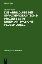 Die Abbildung des Sprachproduktionsprozesses in einem Aktivationsflußmodell: Untersuchungen an deutschen und englischen Versprechern