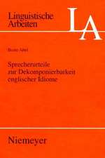 Sprecherurteile zur Dekomponierbarkeit englischer Idiome: Entwicklung eines Modells der lexikalischen und konzeptuellen Repräsentation von Idiomen bei Muttersprachlern und Nichtmuttersprachlern