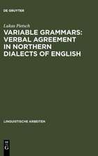 Variable Grammars: Verbal Agreement in Northern Dialects of English