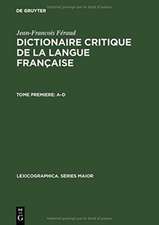 Dictionaire Critique de la Langue Française (1787): Réproduction fac-simile. Préface de Philippe Caron et T.R. Wooldridge