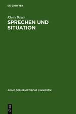 Sprechen und Situation: Aspekte einer Theorie der sprachlichen Interaktion