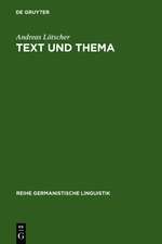 Text und Thema: Studien zur thematischen Konstituenz von Texten