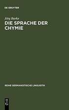 Die Sprache der Chymie: Am Beispiel von vier Drucken aus der Zeit zwischen 1574 - 1761