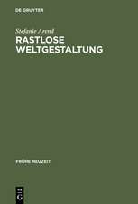 Rastlose Weltgestaltung: Senecaische Kulturkritik in den Tragödien Gryphius' und Lohensteins