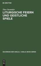 Liturgische Feiern und geistliche Spiele: Studien zu Erscheinungsformen des Dramatischen im Mittelalter