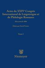 Actes du XXIV Congrès International de Linguistique et de Philologie Romanes. Tome I