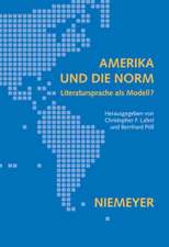 Amerika und die Norm: Literatursprache als Modell?