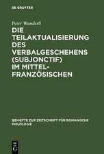 Die Teilaktualisierung des Verbalgeschehens (Subjonctif) im Mittelfranzösischen: eine syntaktisch-stilistische Studie