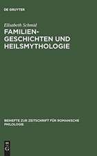 Familiengeschichten und Heilsmythologie: Die Verwandtschaftsstrukturen in den französischen und deutschen Gralsromanen des 12. und 13. Jahrhunderts