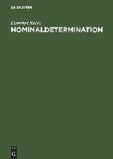 Nominaldetermination: Eine systematische und kommentierte Bibliographie besonderer Berücksichtigung des Deutschen, Englischen und Französischen