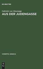 Aus der Judengasse: Zur Entstehung und Ausprägung deutschsprachiger Ghettoliteratur im 19. Jahrhundert