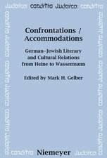 Confrontations / Accommodations: German-Jewish Literary and Cultural Relations from Heine to Wassermann