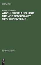 Aron Freimann und die Wissenschaft des Judentums