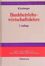 Bankbetriebswirtschaftslehre: Grundlagen - Internationale Bankleistungen - Bank-Management