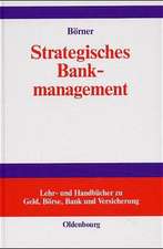 Strategisches Bankmanagement: Ressourcen- und marktorientierte Strategien von Universalbanken