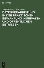 Datenverarbeitung in der praktischen Bewährung in privaten und öffentlichen Betrieben