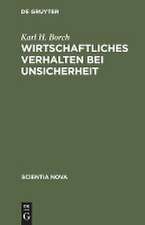 Wirtschaftliches Verhalten bei Unsicherheit: Das amerikanische Original übersetzten Erich Hautz und Uwe Schubert