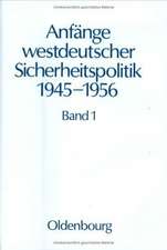 Anfänge westdeutscher Sicherheitspolitik 1945-1956: Band 1: Von der Kapitulation bis zum Pleven-Plan