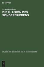 Die Illusion des Sonderfriedens: Deutsche Verständigungspolitik mit Japan im Ersten Weltkrieg