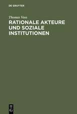 Rationale Akteure und soziale Institutionen: Beitrag zu einer endogenen Theorie des sozialen Tauschs