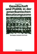 Gesellschaft und Politik in der amerikanischen Besatzungszone: Die Region Ansbach und Fürth 1945-1949