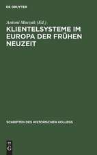 Klientelsysteme im Europa der Frühen Neuzeit