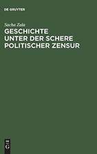 Geschichte unter der Schere politischer Zensur: Amtliche Aktensammlungen im internationalen Vergleich