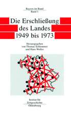 Die Erschließung des Landes 1949 bis 1973