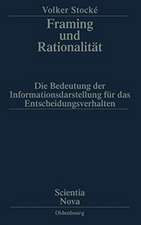 Framing und Rationalität: Die Bedeutung der Informationsdarstellung für das Entscheidungsverhalten