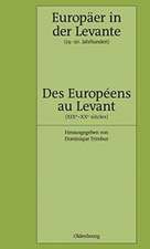 Europäer in der Levante - Zwischen Politik, Wissenschaft und Religion (19.-20. Jahrhundert): Des Européens au Levant - Entre politique, science et religion (XIXe-XXe siècles)