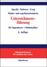 Markt- und ergebnisorientierte Unternehmensführung für Ingenieure + Informatiker