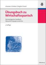 Übungsbuch zu Wirtschaftsspanisch: Terminologisches Handbuch
Manual de lenguaje económico