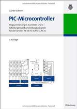 PIC-Microcontroller: Programmierung in Assembler und C - Schaltungen und Anwendungsbeispiele für die Familien PIC18, PIC16, PIC12, PIC10