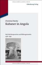 Kubaner in Angola: Süd-Süd-Kooperation und Bildungstransfer 1976-1991