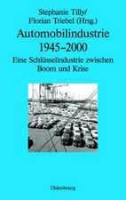 Automobilindustrie 1945-2000: Eine Schlüsselindustrie zwischen Boom und Krise