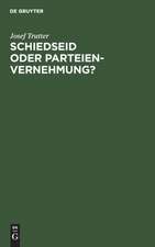 Schiedseid oder Parteienvernehmung?