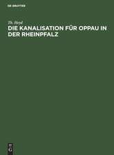 Die Kanalisation für Oppau in der Rheinpfalz