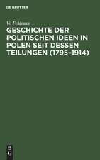 Geschichte der politischen Ideen in Polen seit dessen Teilungen (1795¿1914)