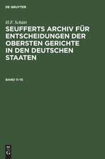 J. A. Seuffert: Seufferts Archiv für Entscheidungen der obersten Gerichte in den deutschen Staaten. Band 11¿15