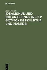 Idealismus und Naturalismus in der gotischen Skulptur und Malerei