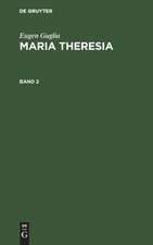 Eugen Guglia: Maria Theresia. Band 2