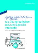 100 Übungsaufgaben zu Grundlagen der Informatik: Band II: Technische Informatik